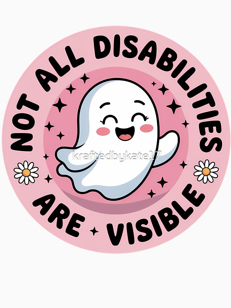 Not all disabilities are visable by kraftedbykate17