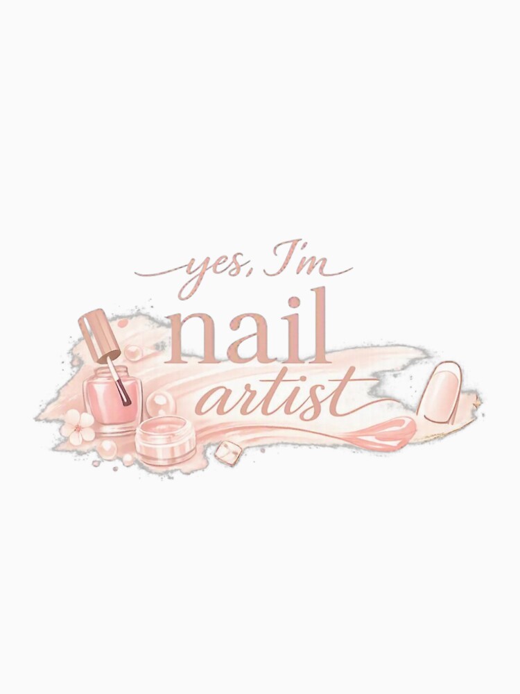 Yes, I’m a Nail Artist – Cute Pink Nail Tech Manicure Design 3 by Lalala cute