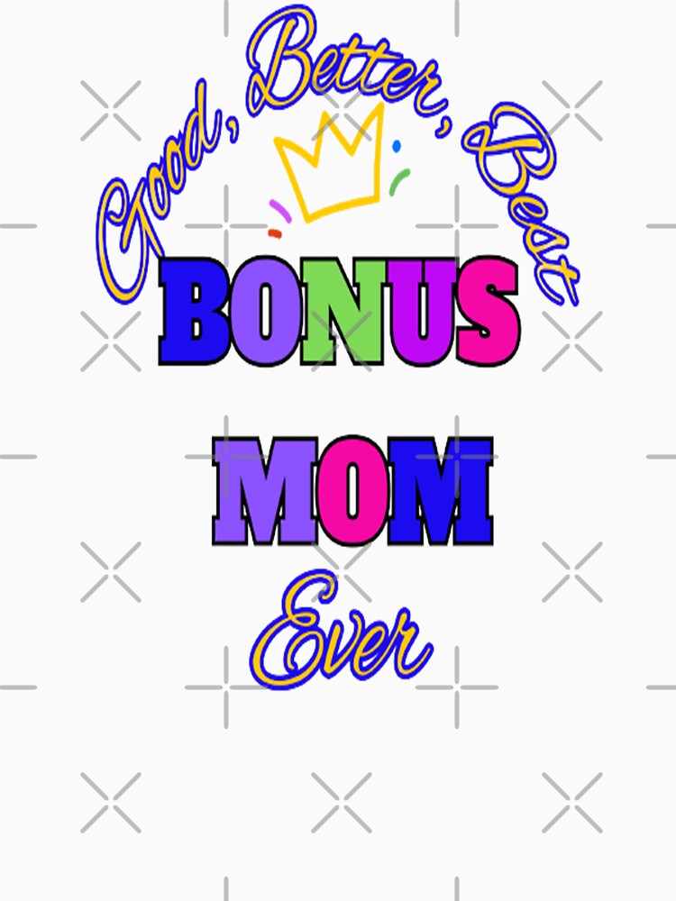 Good Better Best Bonus Mom, Bohemian Mothersday Stepmom Mothersday, Super Mom Super Wife Mothersday by Adri Barnard