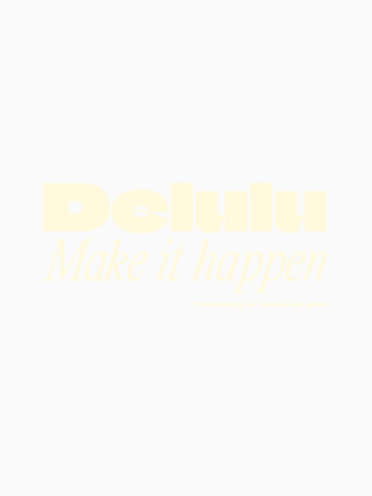 Delulu: Make it Happen by PB-Sandwich