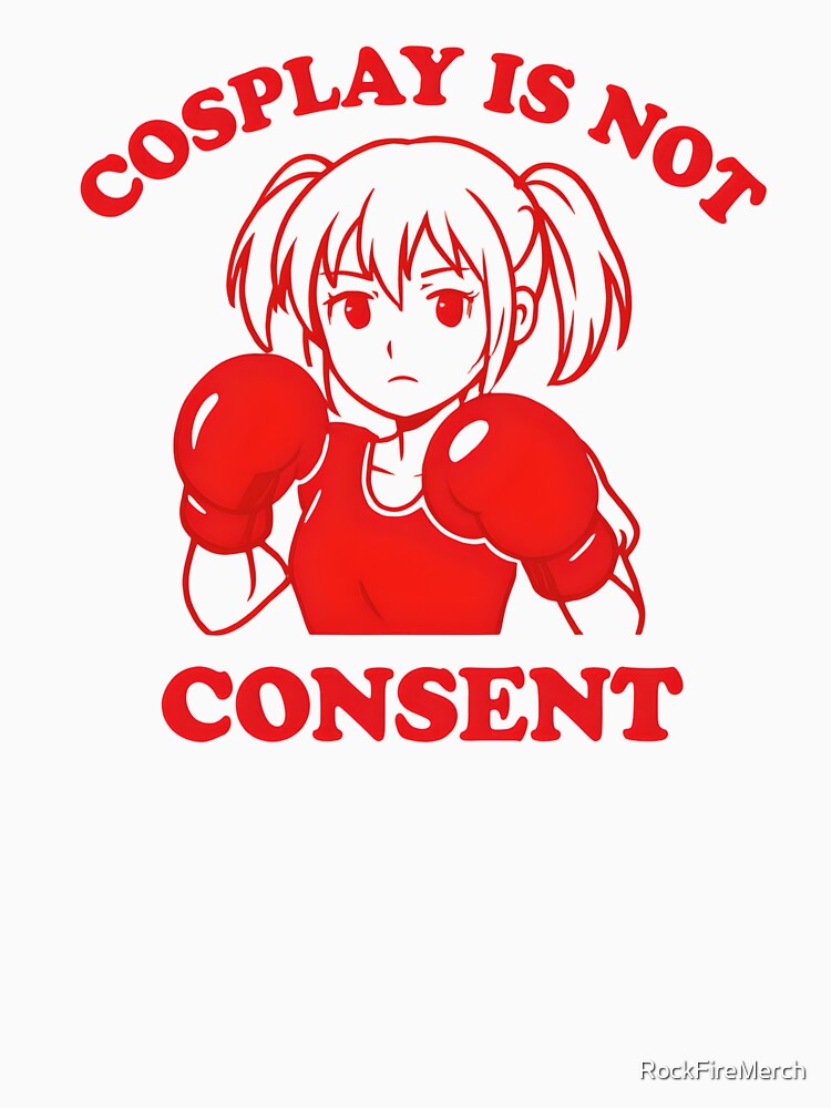 Kawaii Fighter Cosplay Is Not Consent - Girl Power by RockFireMerch