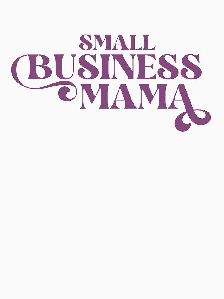 Small Business Mama by StickyFun