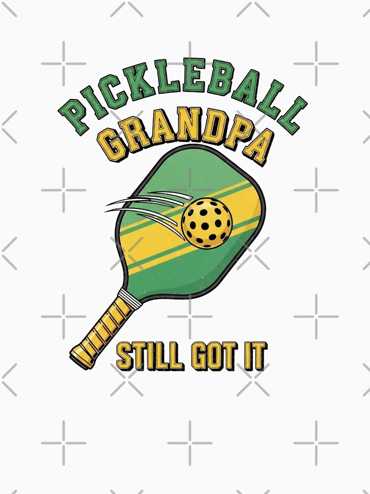 Copy of Pickleball Grandpa: Still Got It by FitEnvy