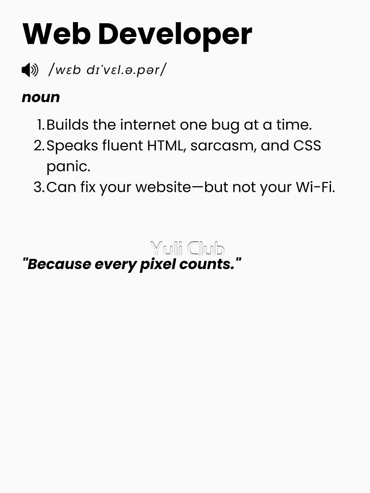 Web Developer Definition | Funny Tech Gift for Coders & Designers by Yuli Club