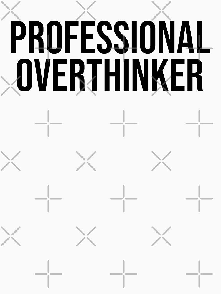Professional Overthinker Introverted by Sour Soul