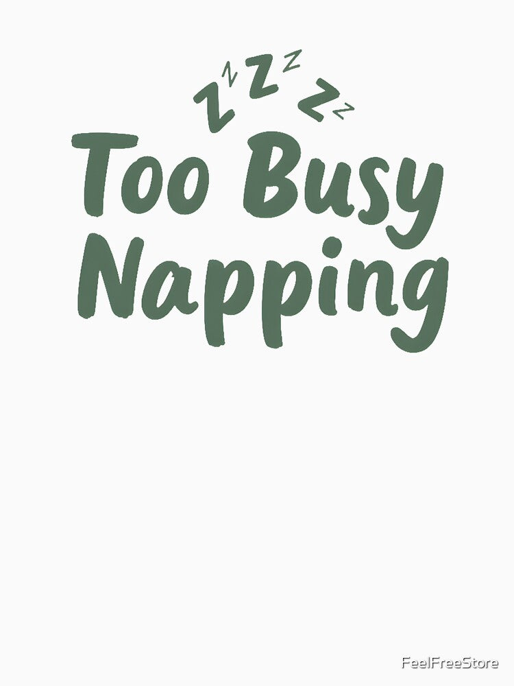 Too Busy Napping – Funny Cat Humor for Developers & Cat Lovers by FeelFreeStore