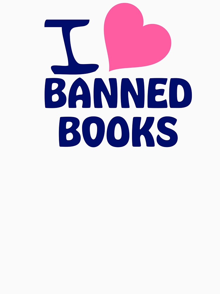 I Love Banned Books | Book Aesthetic | Banned Books | Anti Censorship | Bookish | Book Girl | Book Aesthetic by ShoniwDesigns