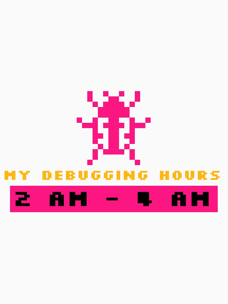 My Debugging Hours Are 2 AM – 4 AM – Late-Night Coder Design for Programmers by Ani-24