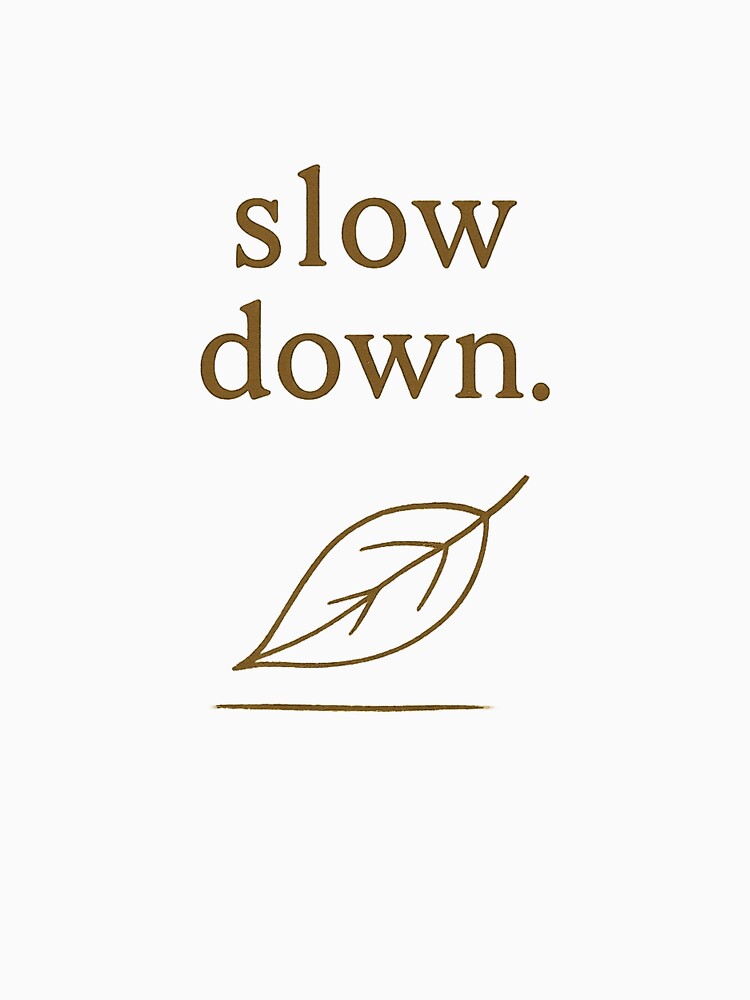 Slow Down – Minimalist Autumn Reminder by Softly Studio