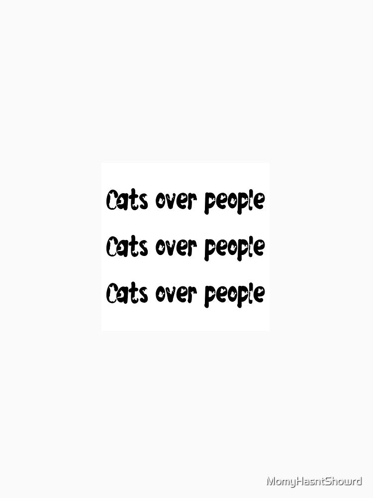Cats over people by MomyHasntShowrd