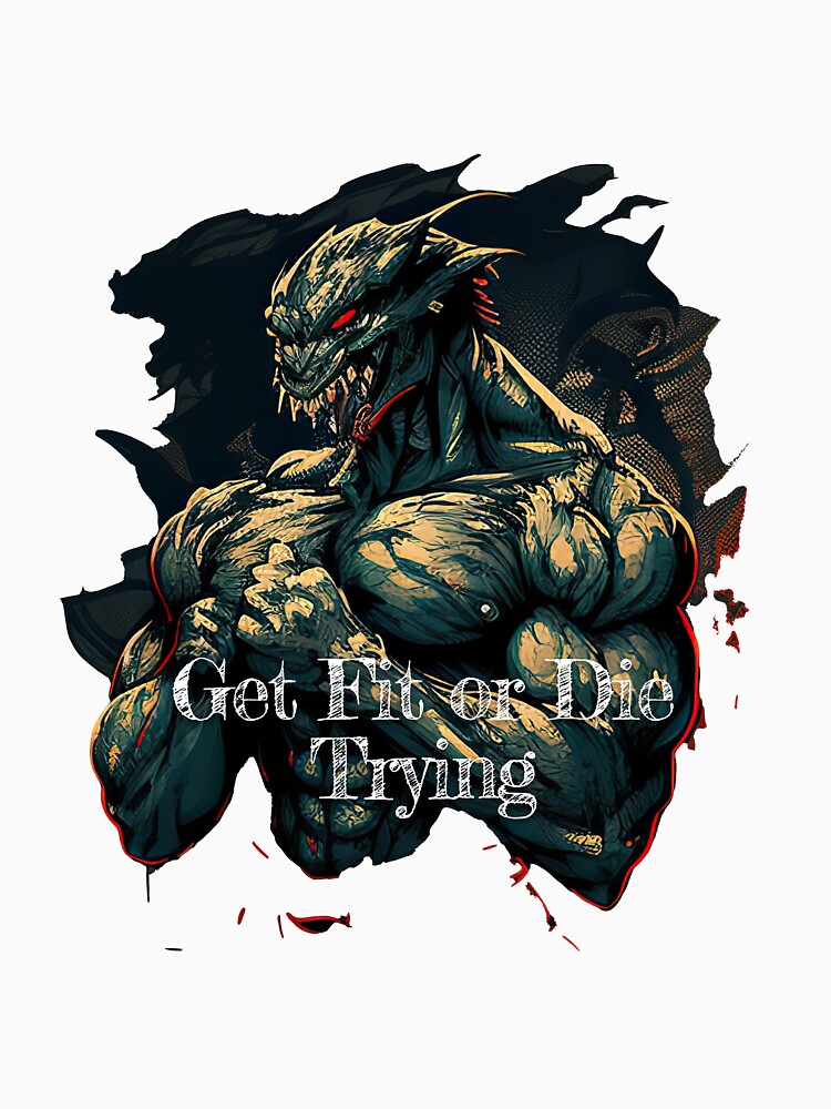Get Fit or Die Trying Bodybuilding Fitness Gym Workout Exercise Merch Print Design by tengamerx