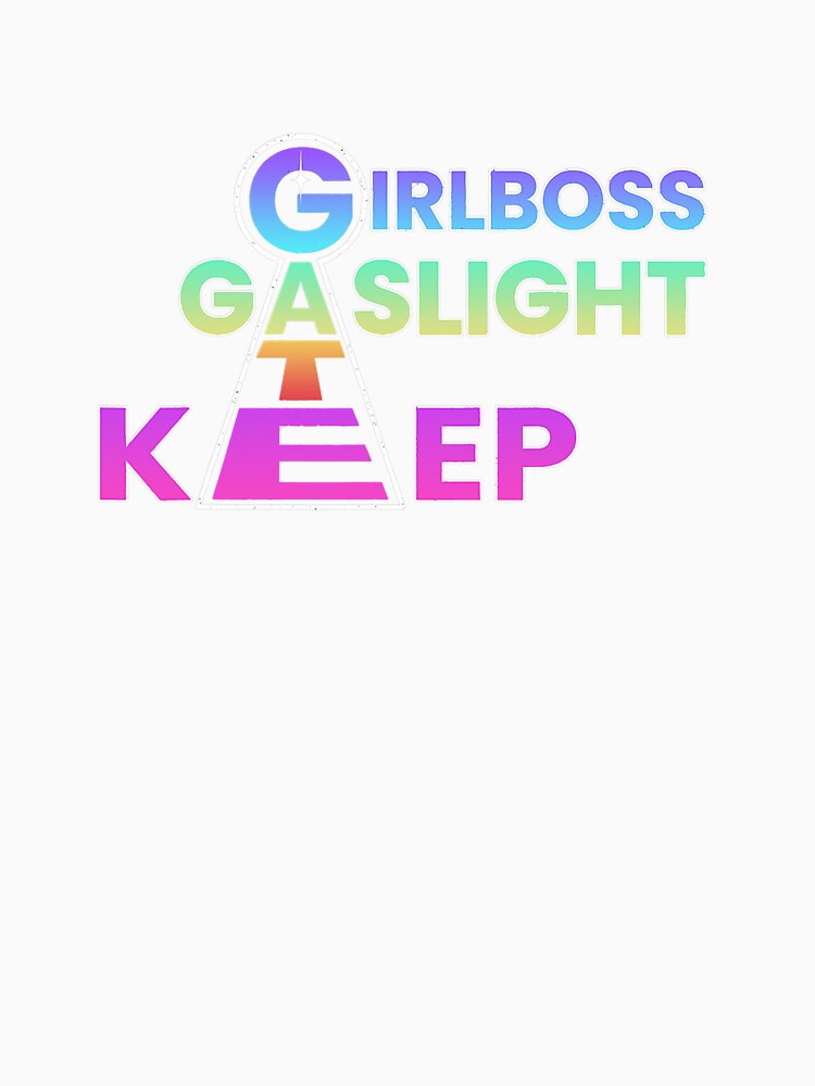 That Go Hard Girlboss Gaslight Gatekeep Trending Mens Womens by AnneDaoust