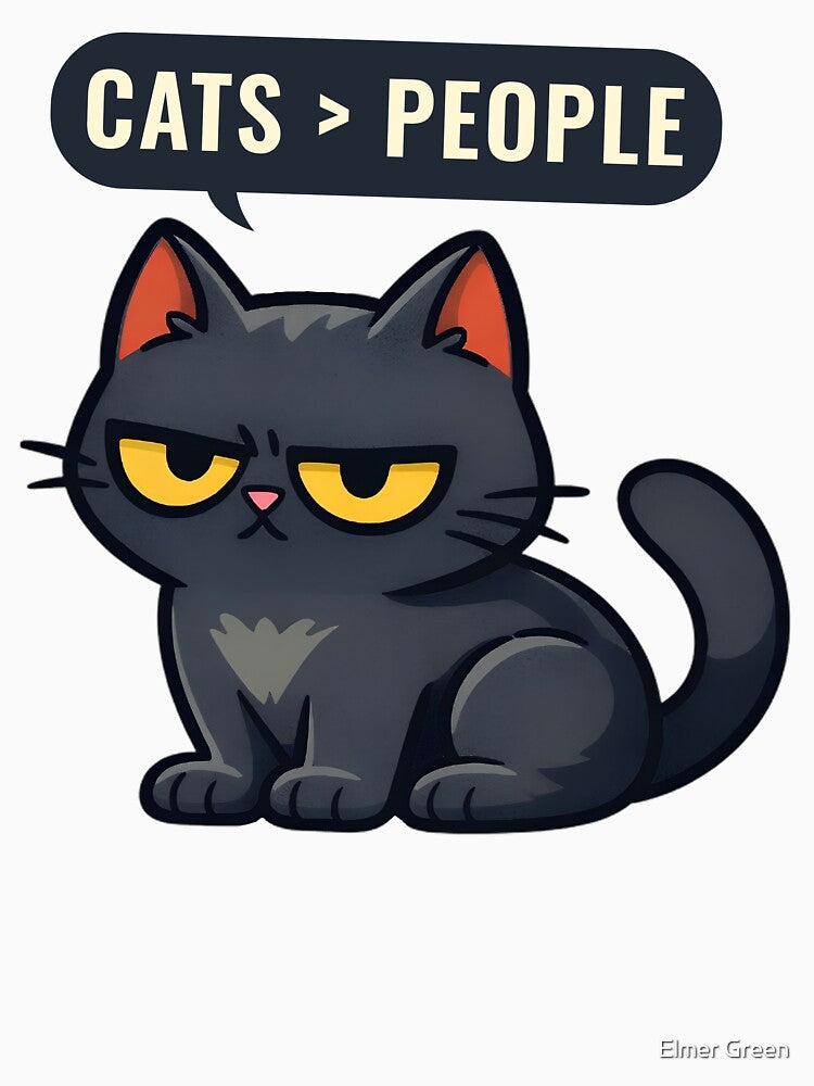 Cats Over People – Funny Cat Lover Humor Design by Elmer Green