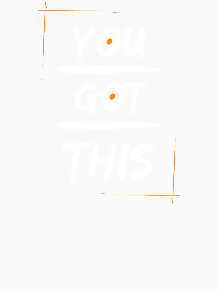 You Got This by HoodlumDesign