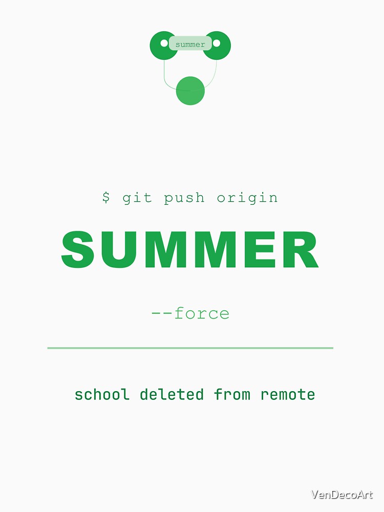 Git Push Origin Summer Force Coding Humor – School Out For Summer 2026 by VenDecoArt