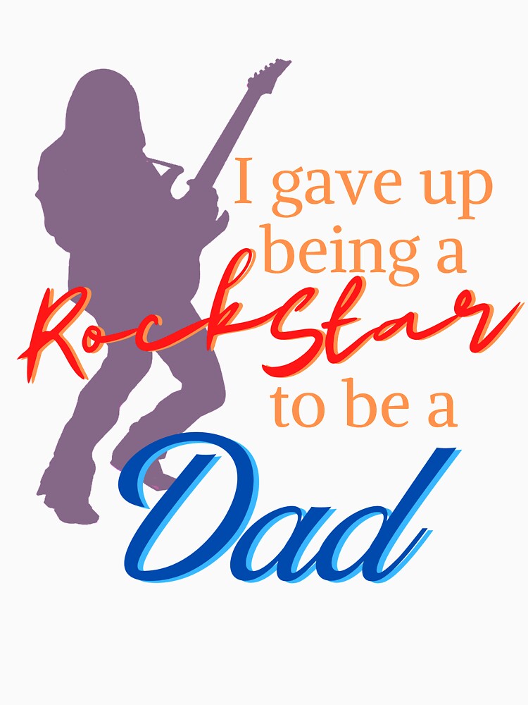 I Gave Up Being a Rock Star...Dad by Mean-Musician
