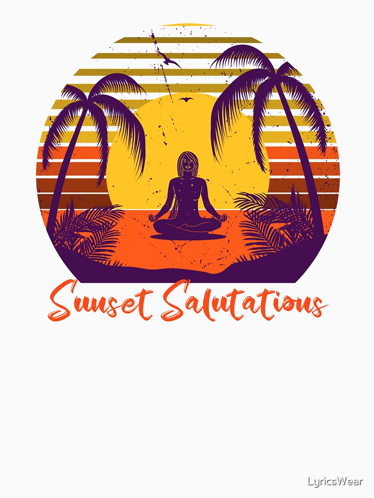 Sunset Salutations by LyricsWear