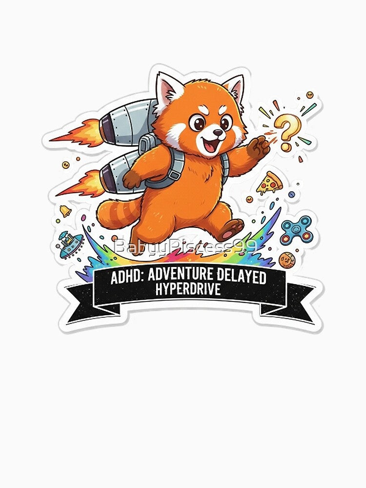 ADHD: Adventure Delayed Hyper Drive by BabyyPiscess99