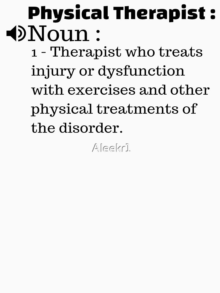 Funny Physical Therapist Definition - Birthday Gift ideas for Physical Therapist by Aleekr1