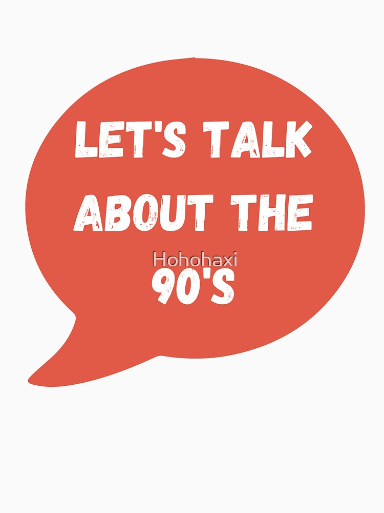 Let's Talk about the 90's nostalgia good old times Childhood by Hohohaxi