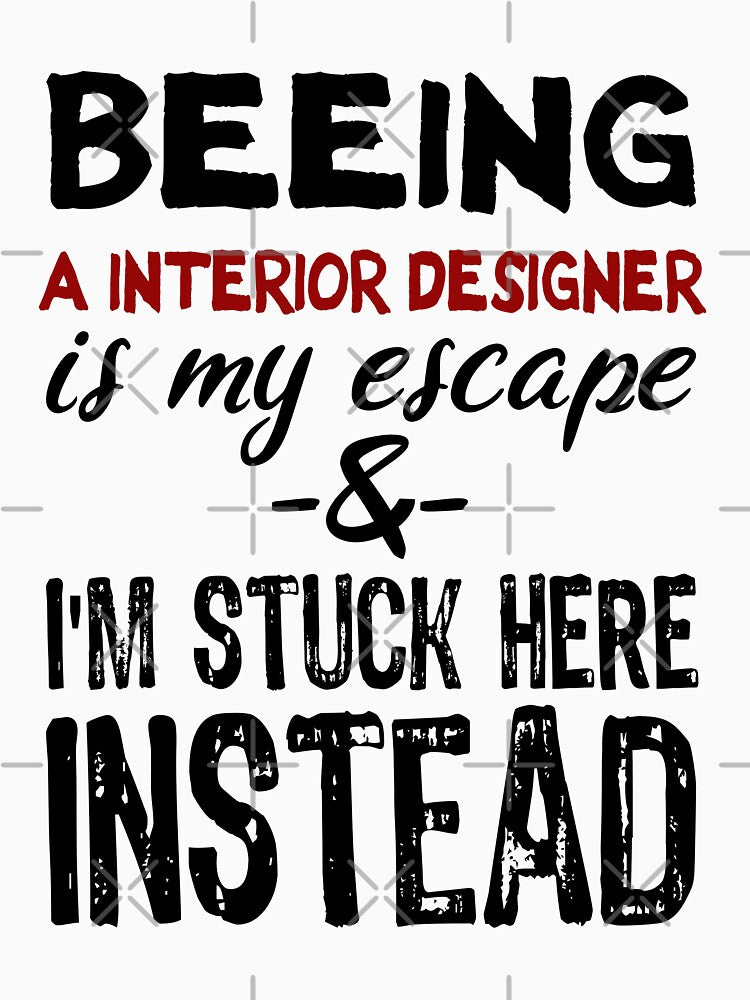 Beeing A Interior Designer is my escape by BYNDART