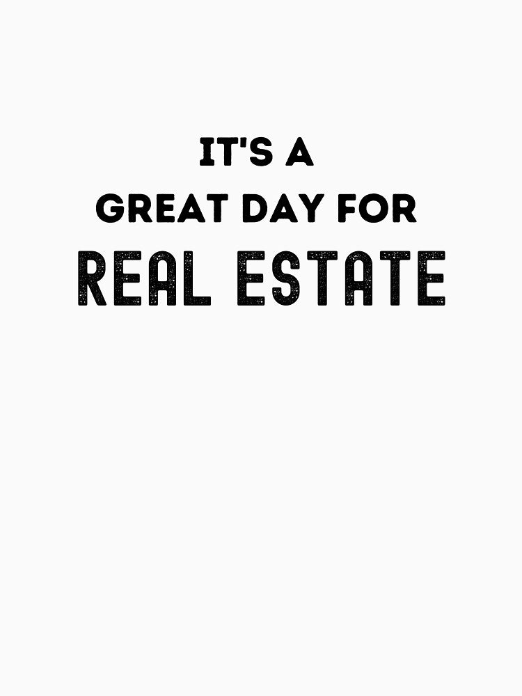 it is great day for real estate by FourNuns