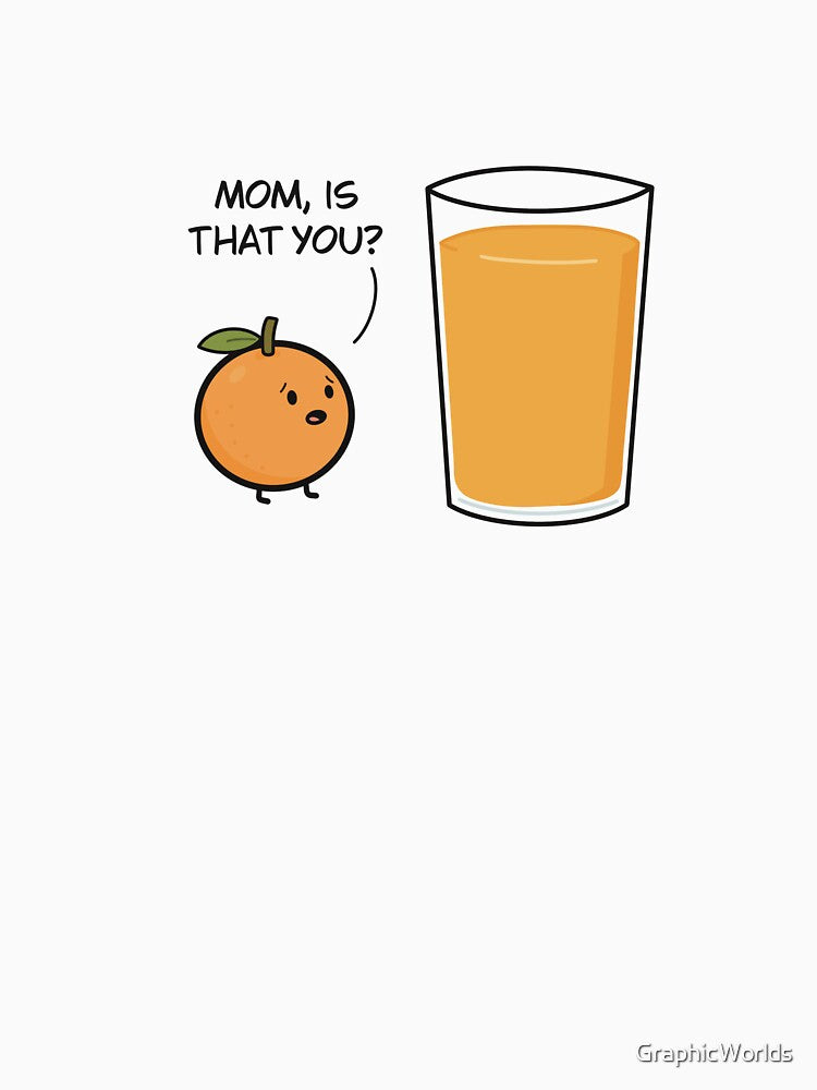 Funny orange “mom is that you?” by GraphicWorlds