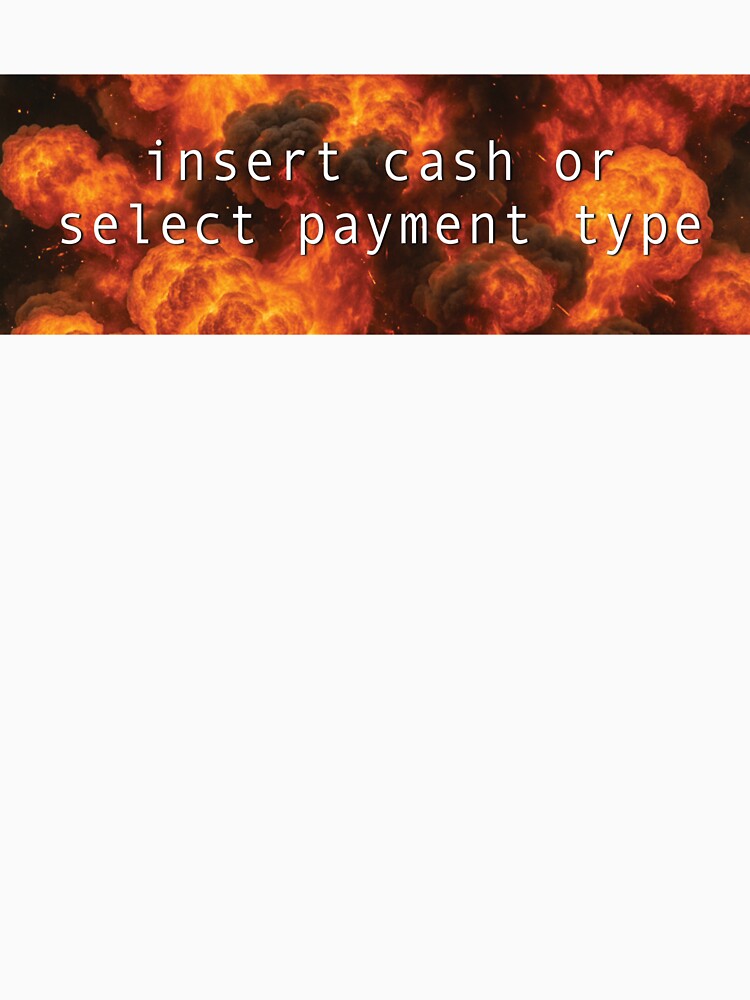 Insert cash or select payment type bumper sticker by Kelseyg88