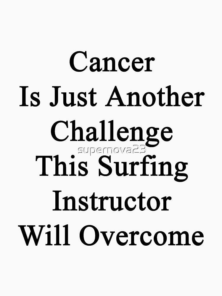 Cancer Is Just Another Challenge This Surfing Instructor Will Overcome by supernova23