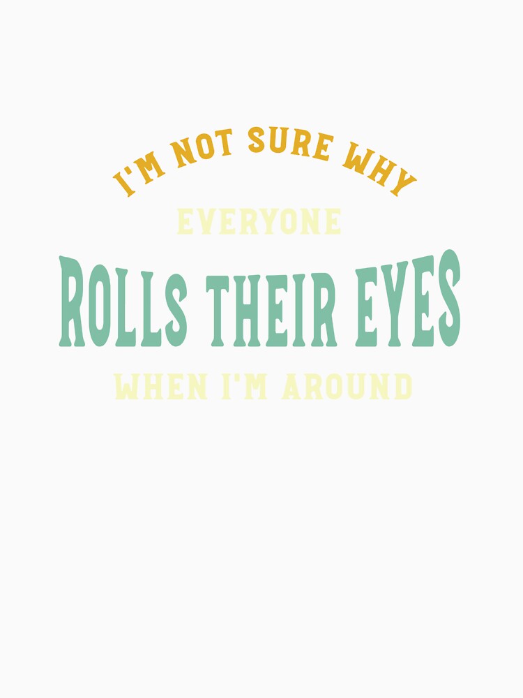Funny Dad Joke Design Eye Rolls by whyitsme