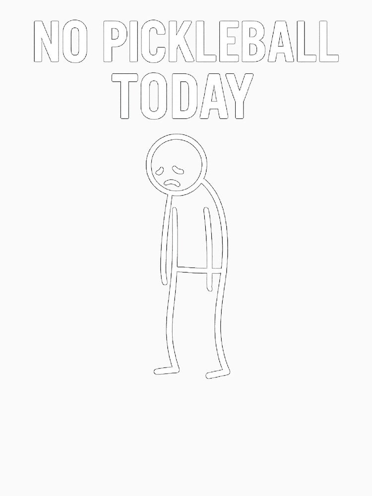 No Pickleball Today Sad Stick Figure Minimalist Pickleball by The Junto Shop