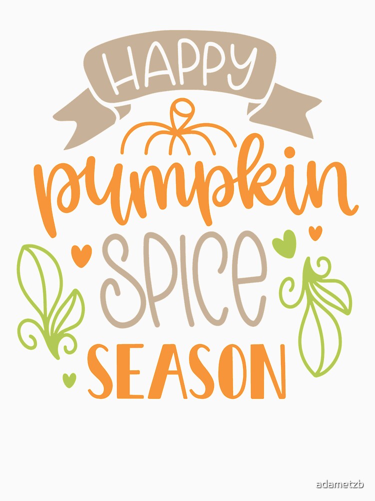Happy Pumpkin Spice Season by adametzb