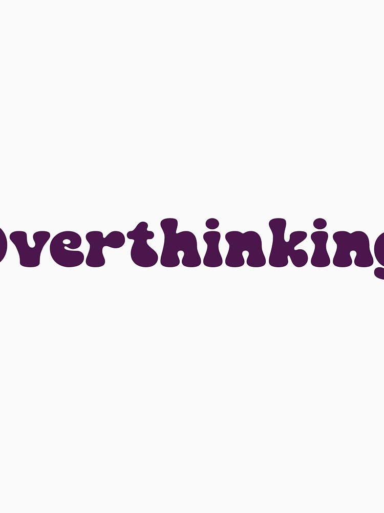 Overthinking by Paper Drip