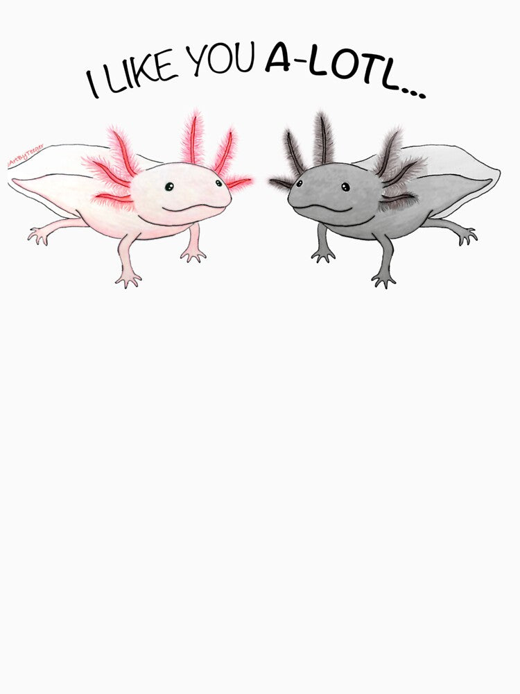 axolotl cute   i like you a lotl by Jaslyndizon
