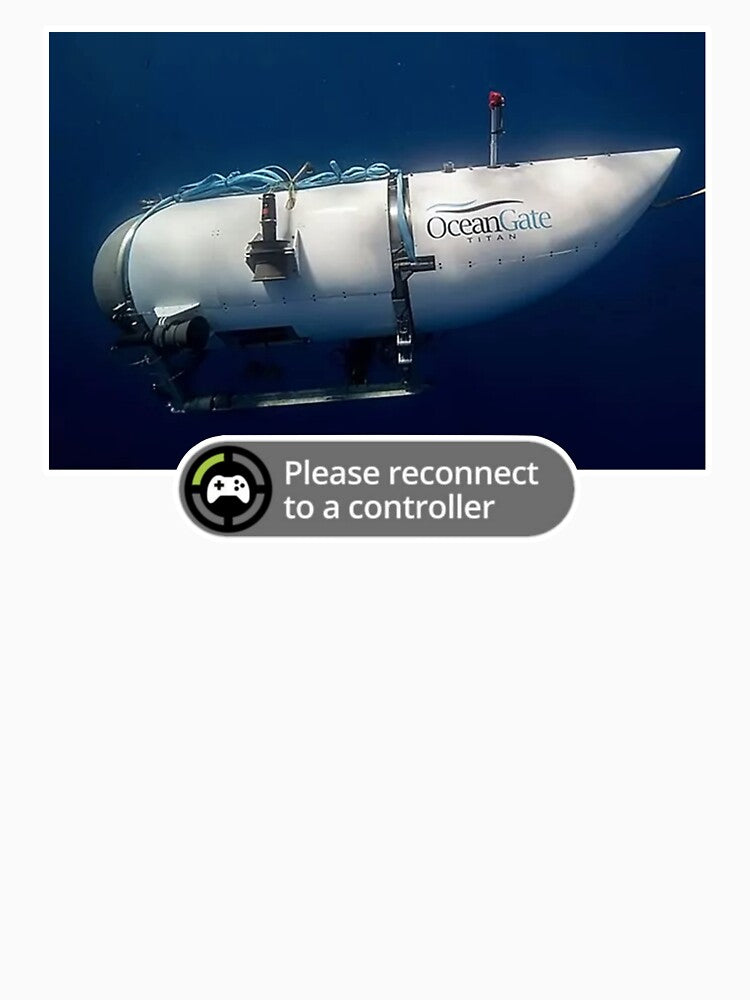 Titanic Submarine Meme - Funny Dark Humor - Disconnected Notification by StylishPlatypus