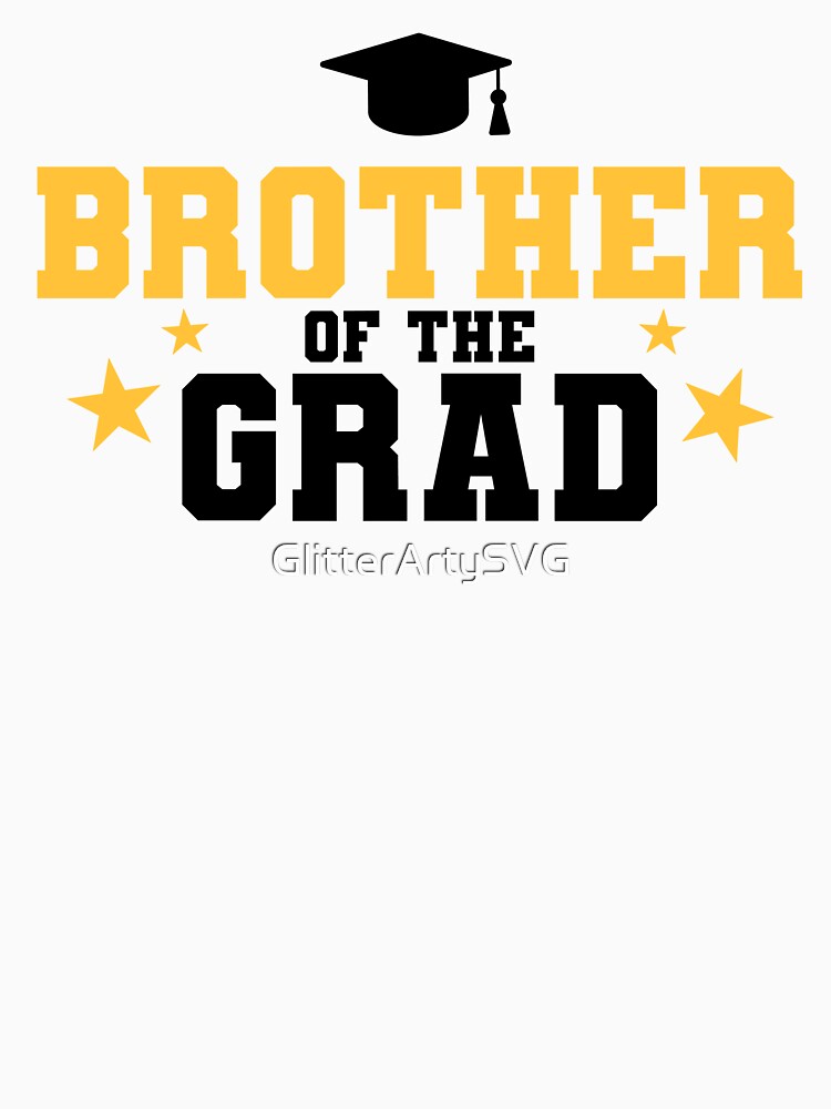 Brother of The Grad - Graduate by GlitterArtySVG
