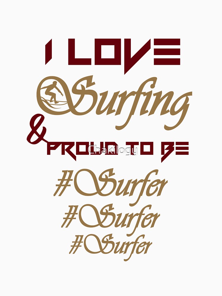 I ove surfing, proud to be surfer... by Chakilogy