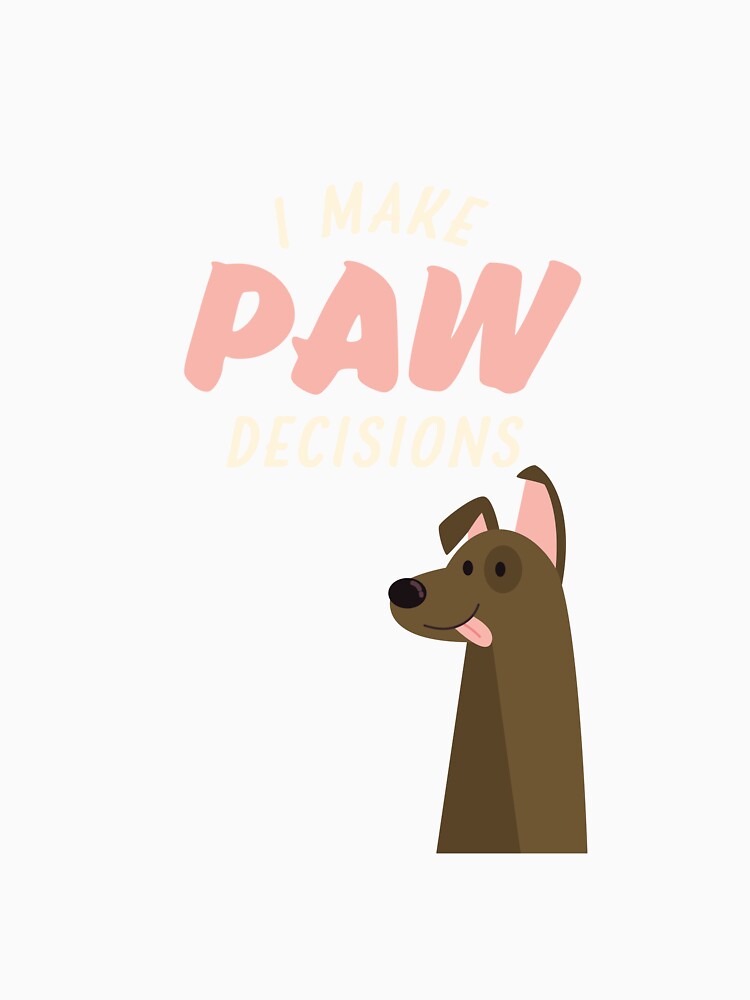 I Make Paw Choices, I Make Poor Choices Dog Lovers by Space Fox