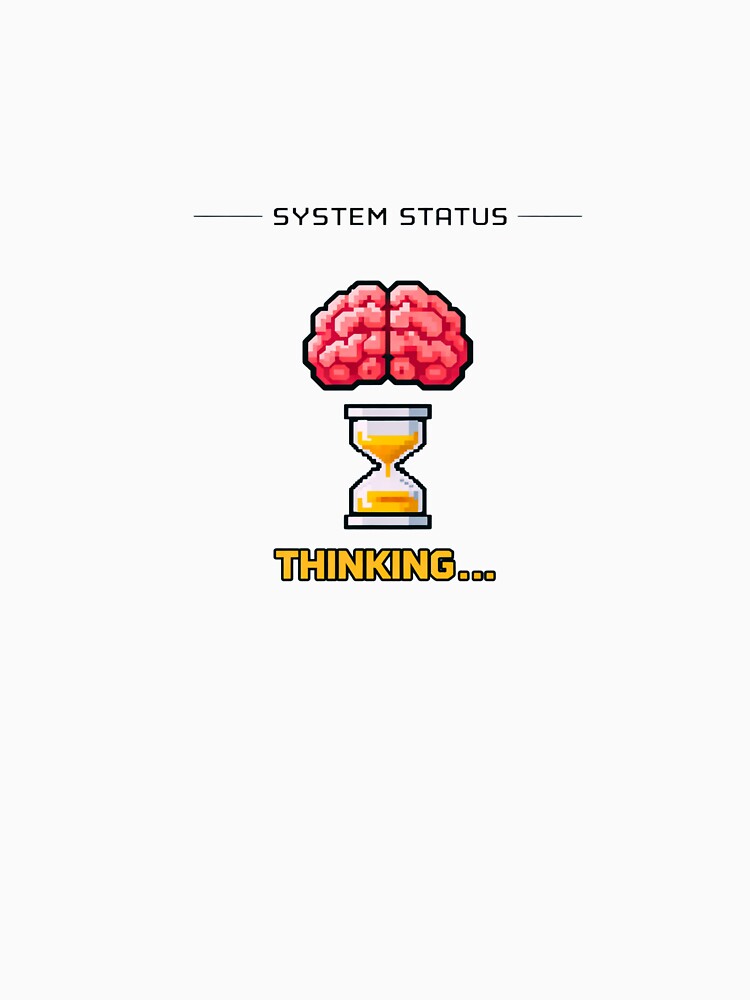 System Status: Thinking — Funny Programmer Brain Geek Gift T-Shirt by PikureShop