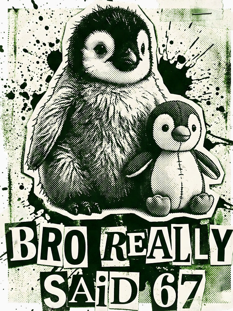 Bro Really Said 67 Funny Penguin Meme Art by AnnDesignStudio