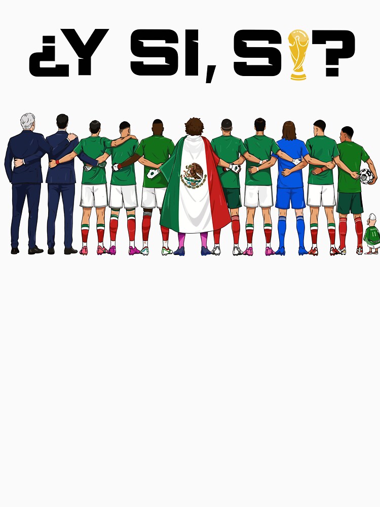 Y Si, Sí? Mexico Soccer Fan Graphic Funny Futbol by kienoy