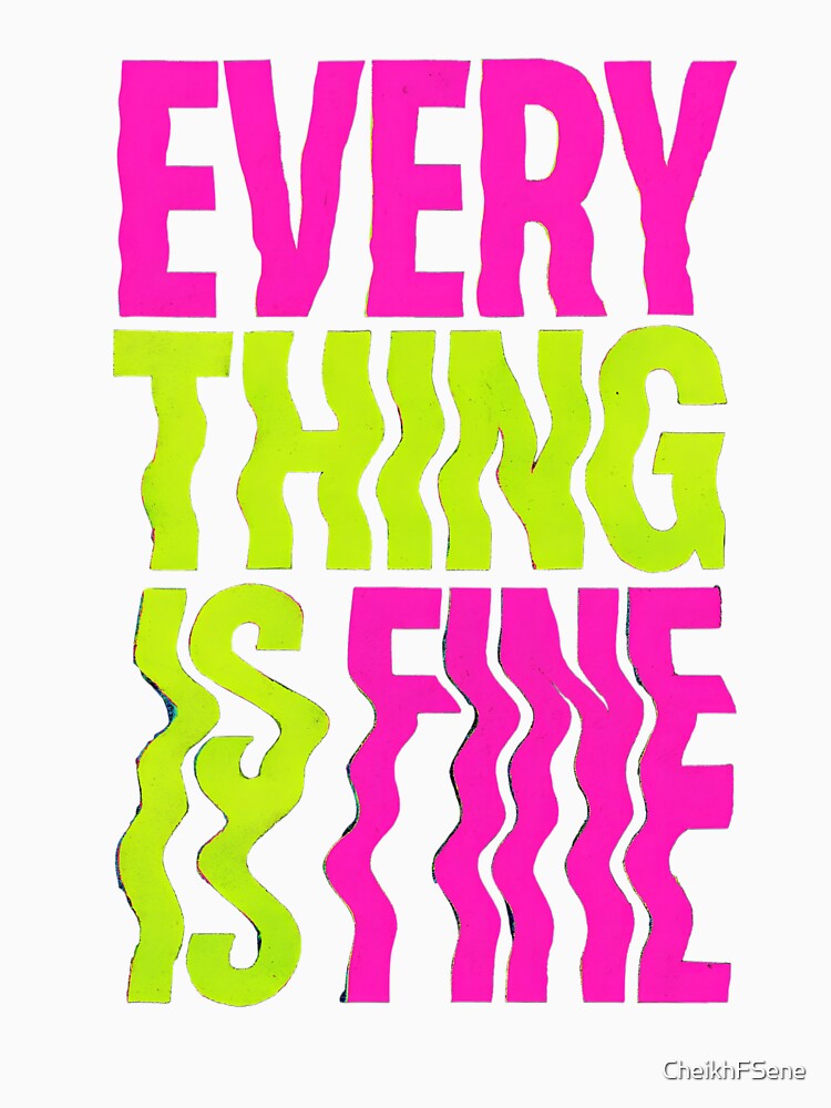 Everything Is Fine – Neon Wavy Typography / Sarcastic Aesthetic Quote Design by Velustro Shop