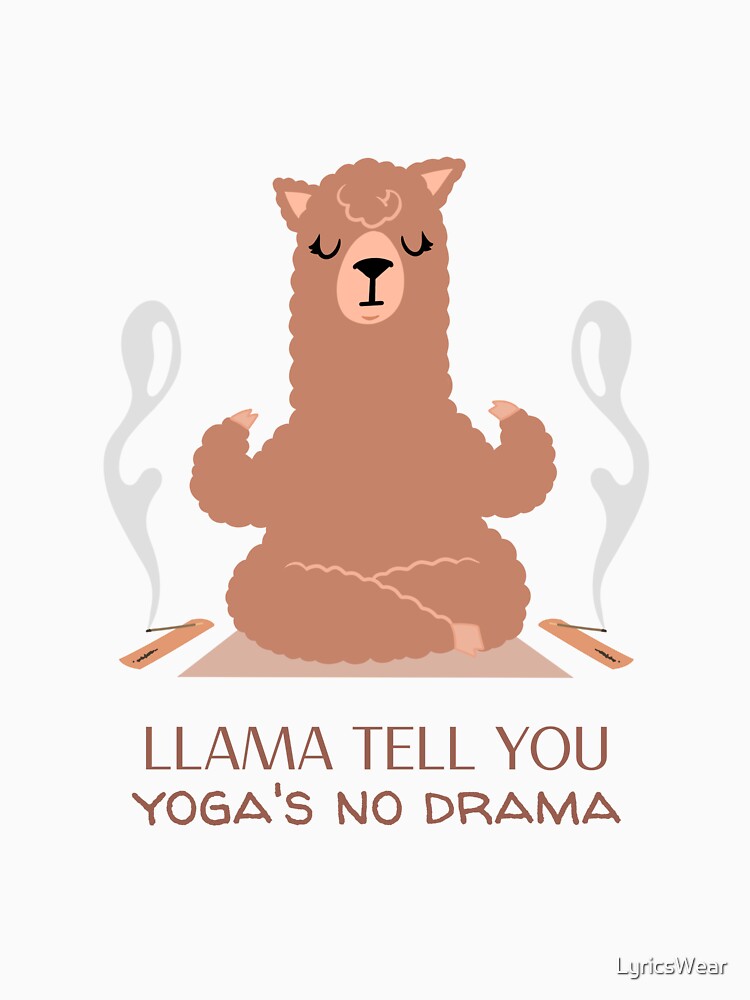 LLAMA TELL YOU, YOGA'S NO DRAMA by LyricsWear