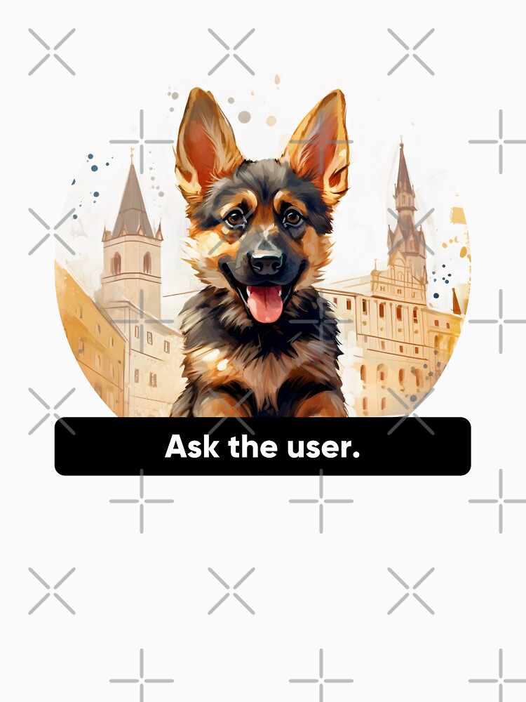 Ask The User - Cute German Shepherd Puppy UX Research & Business Quote by Artio-ArtShop