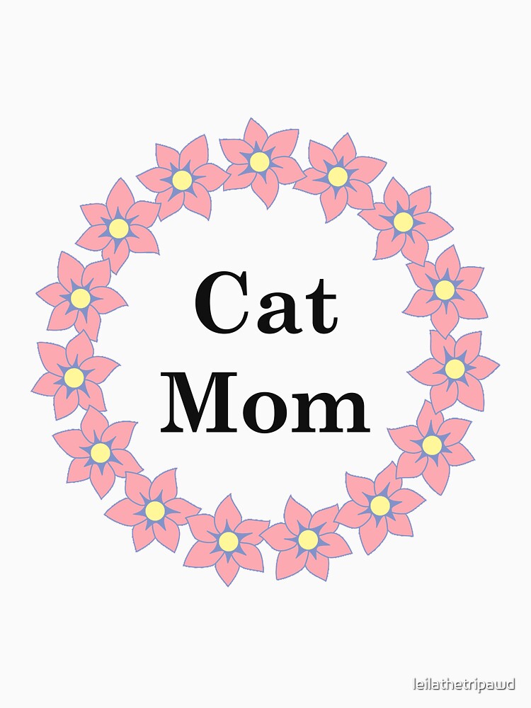 Cat Mom by leilathetripawd