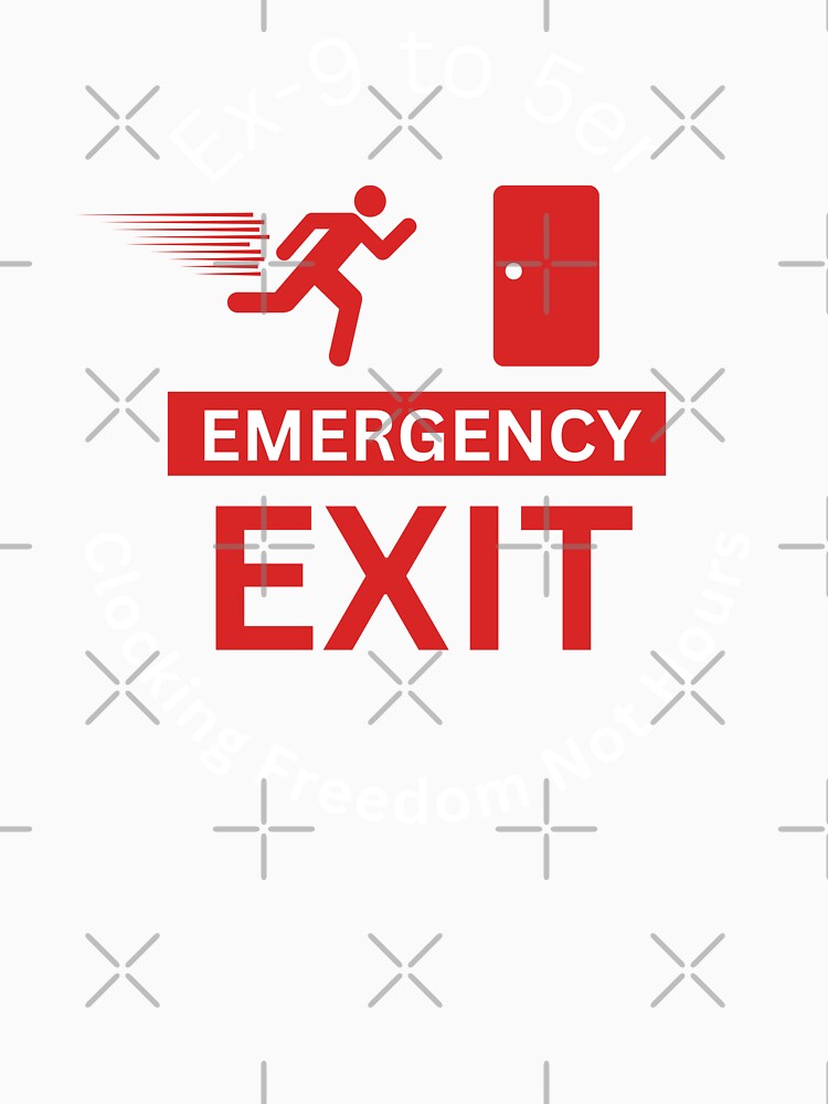 Ex 9 to 5 emergency exit nomad remote working - work from home funny by wholigans