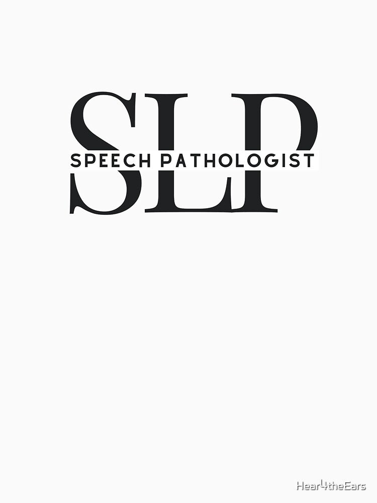 Speech Pathologist (SLP) in Black and White Overlay by Hear4theEars
