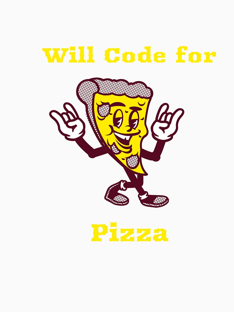 Will Code for Pizza – Funny Programmer Pizza Lover Design by Ani-24