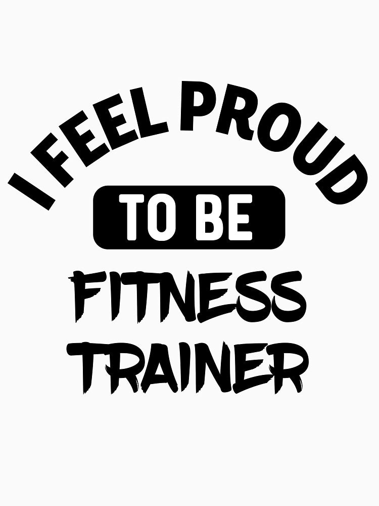 I feel Proud to be fitness trainer by bumperapparels
