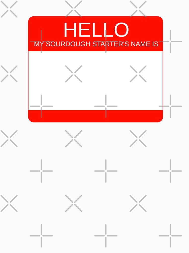 "Hello My Sourdough Starter's Name Is” Funny Sourdough Design (Red) by goldfishbubble